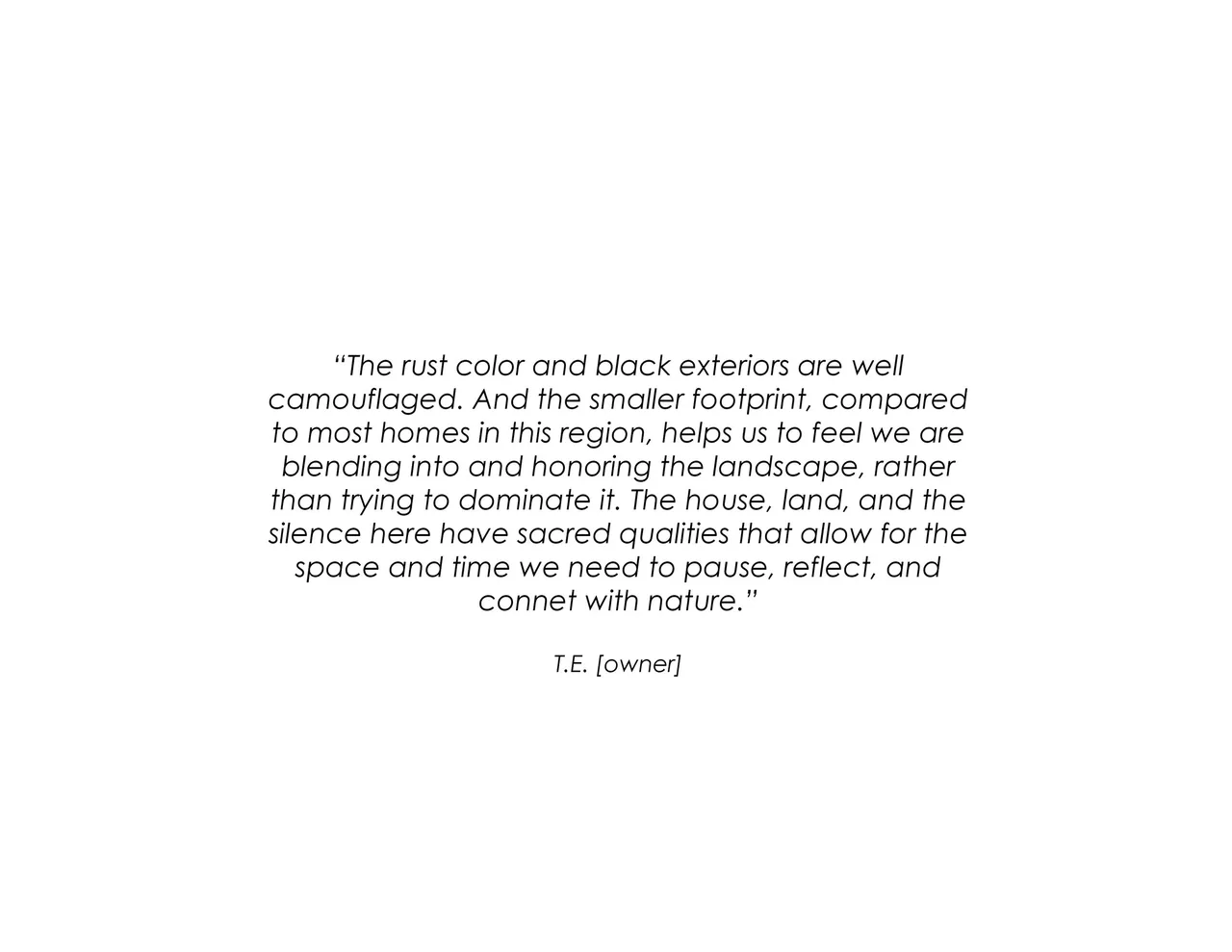 Owner quote explains how the home's rust and black exterior colors blend with the landscape and honor the natural setting.